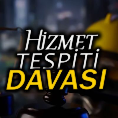 hizmet-tespiti-davasi