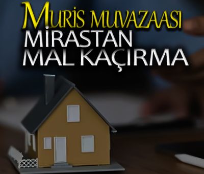 muris-muvazaasi-mirastan-mal-kacirma