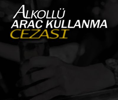 alkollu-arac-kullanma-cezasi