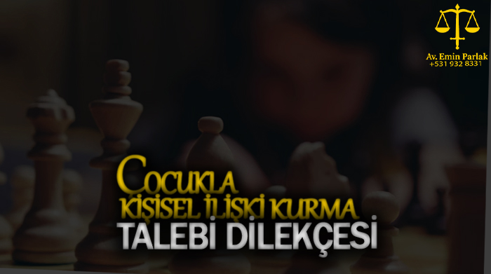 cocukla-kisisel-iliski-kurma-talebi-dilekcesi