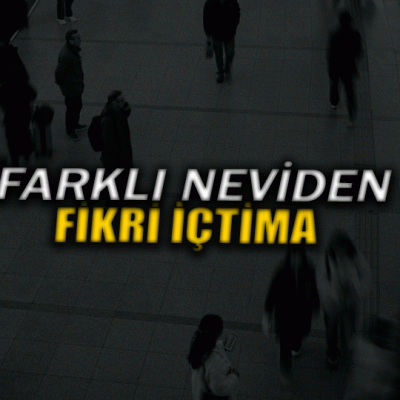 farkli-neviden-fikri-ictima
