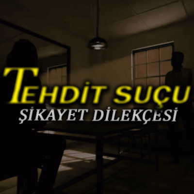 tehdit-sucu-sikayet-dilekcesi
