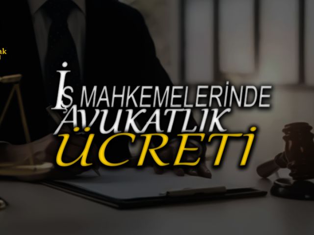 is-mahkemelerinde-avukatlik-ucreti