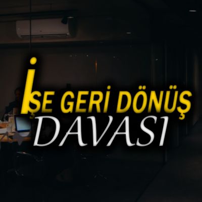 ise-geri-donus-davasi